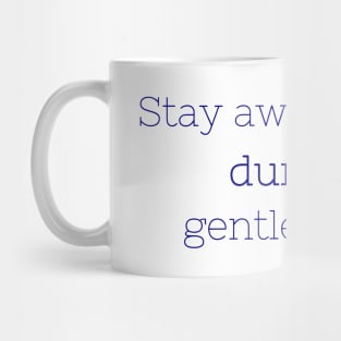 Stay away from dumb Mug